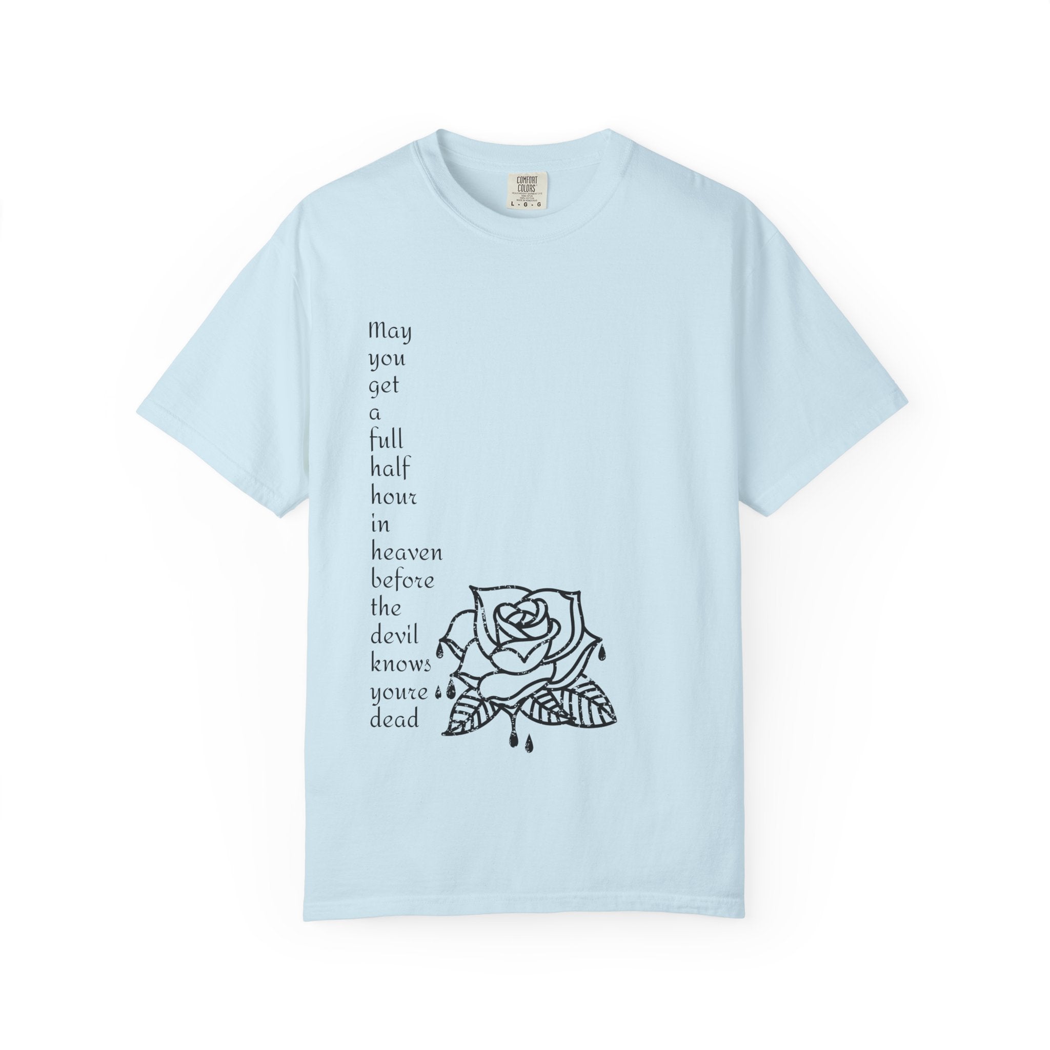Unisex Quote Bleeding Rose Graphic Tshirt